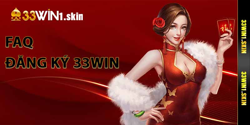 FAQ đăng ký 33Win